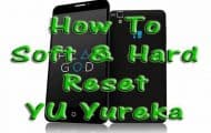 YU Yureka Factory Reset: How to soft reset and Hard Reset YU Yureka