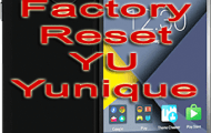 Factory Hard Reset YU Yunique YU4711