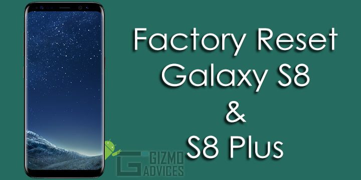 Factory Hard Reset Galaxy S8 and S8 Plus