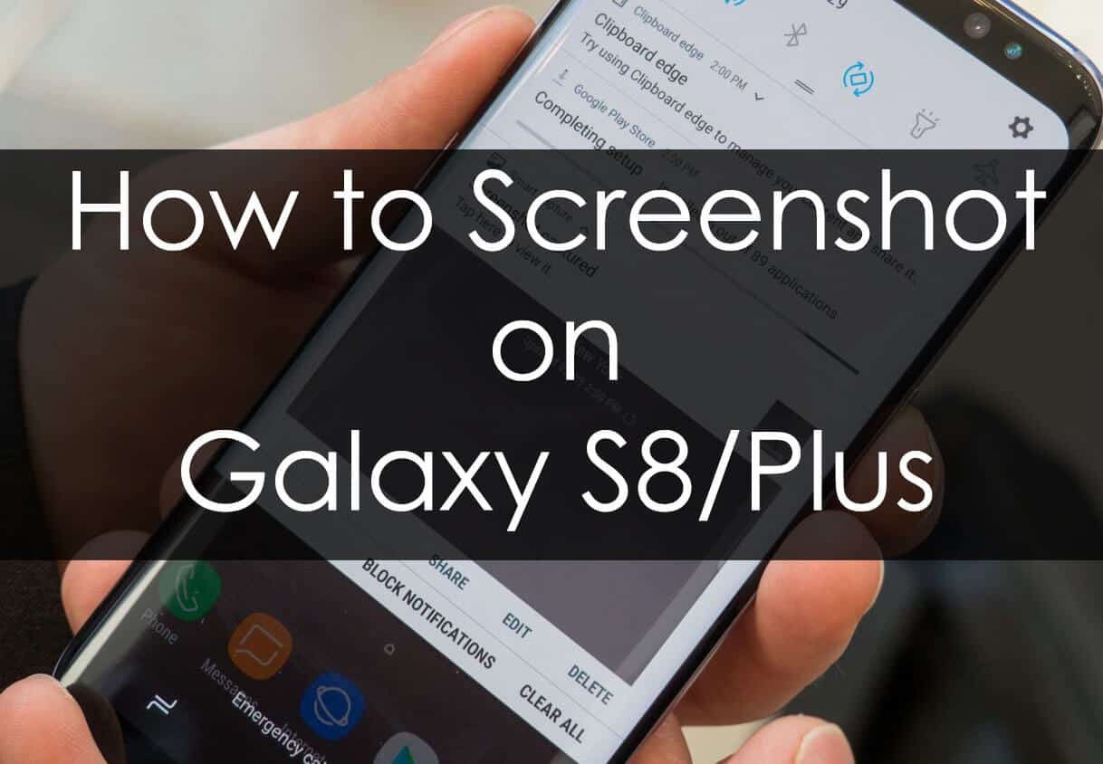 How to Take Screenshot on Galaxy S8 and S8 Plus