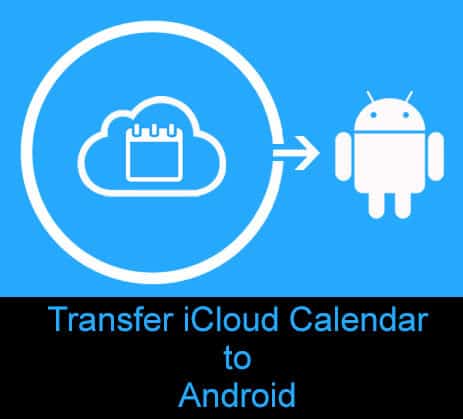 Transfer iCloud Calendar to Android Phone