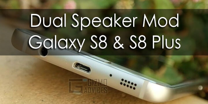 Enable Dual Speaker on Galaxy S8 Plus 