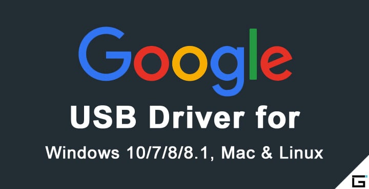 Vandre eksil essens How to Install Google USB Driver on Windows 10/7/8/8.1, Mac and Linux