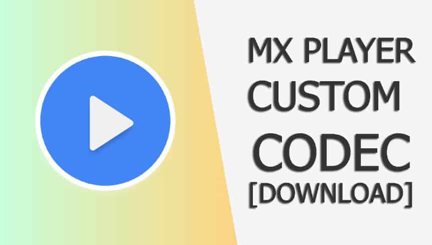 MX Player Custom Codec