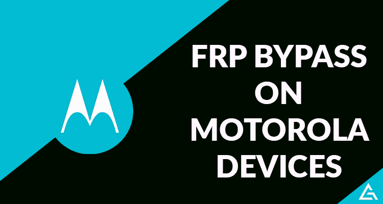 FRP Bypass on Motorola Devices