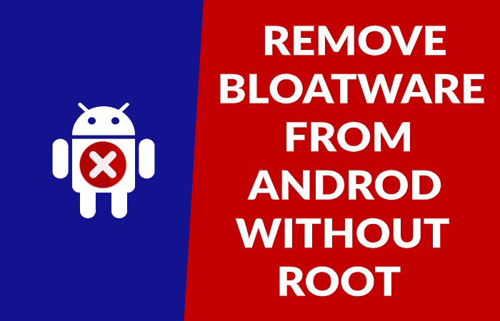 Remove Bloatware from Android
